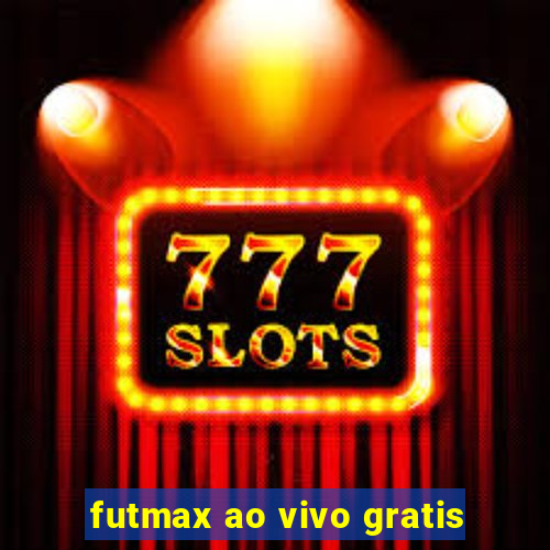 futmax ao vivo gratis